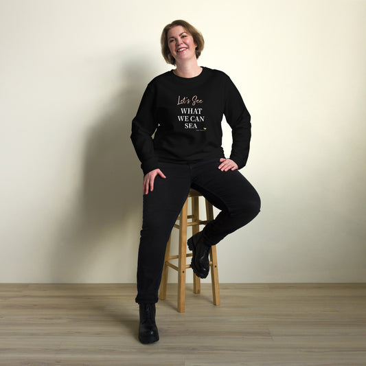 Catchphrase Collection - Let's See What We Can Sea - Unisex Organic Sweatshirt