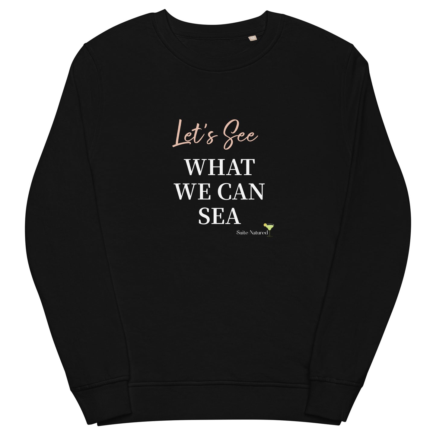 Catchphrase Collection - Let's See What We Can Sea - Unisex Organic Sweatshirt