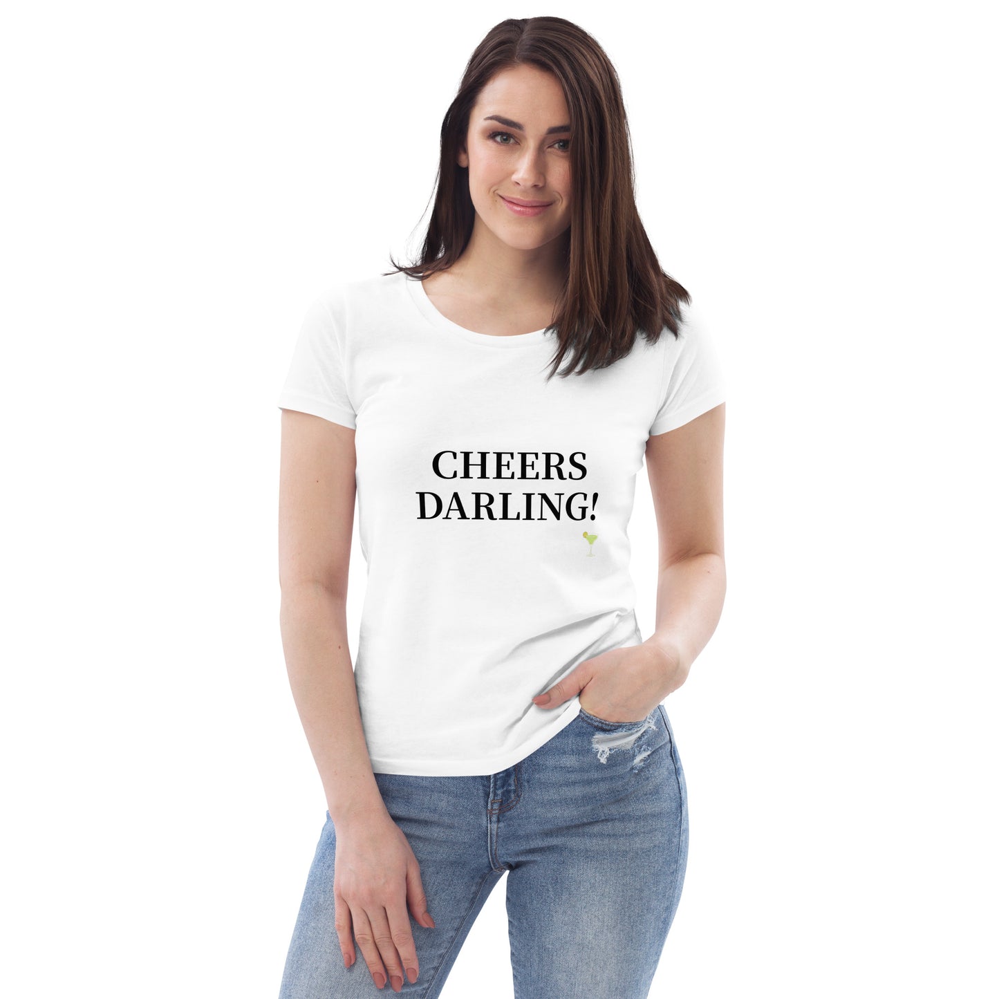 Catchphrase Collection "Cheers Darling" - Women's Fitted Eco Tee - White