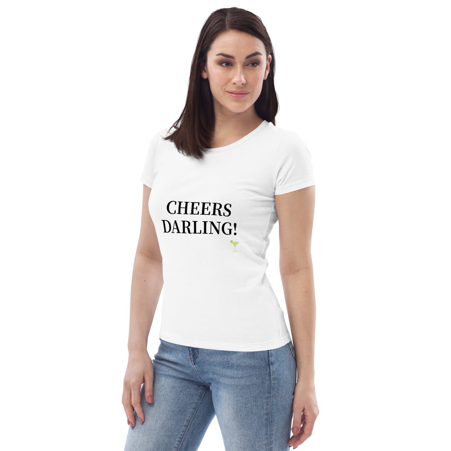 Catchphrase Collection "Cheers Darling" - Women's Fitted Eco Tee - White